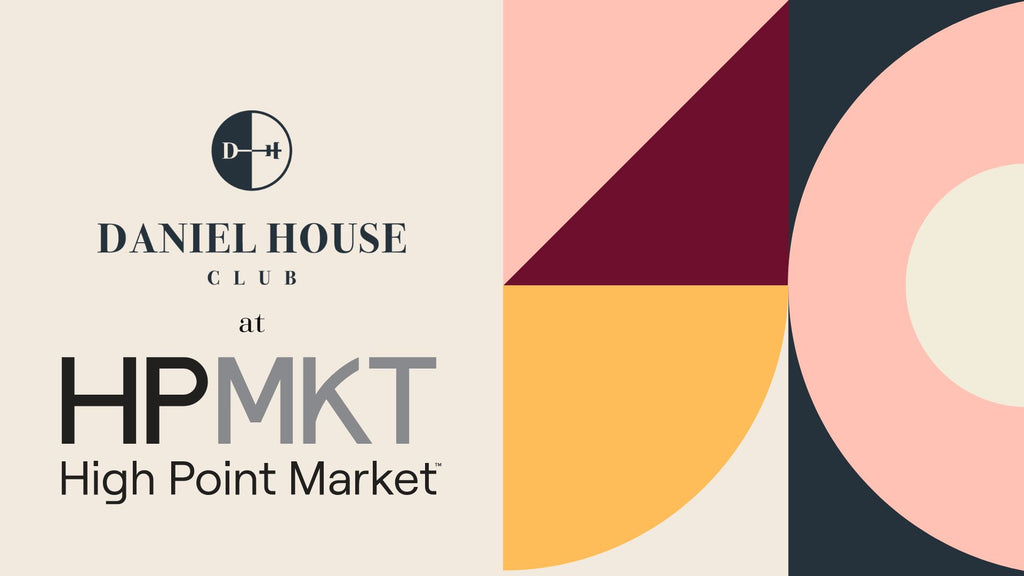 Daniel House Club at High Point Market: Expert Panels, Business Growth Strategies, and More