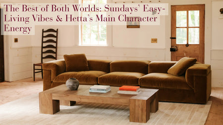 The Best of Both Worlds: Sundays’ Easy-Living Vibes & Hetta’s Main Character Energy - Daniel House Club